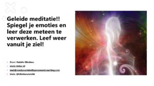 Geleide meditatie! Spiegel je emoties! Leef weer vanuit je ziel!